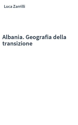 Albania. Geografia della transizione
