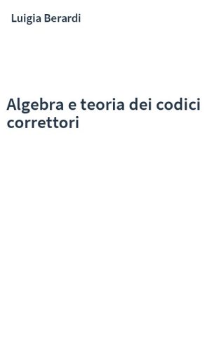 Algebra e teoria dei codici correttori