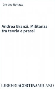 Andrea Branzi. Militanza tra teoria e prassi