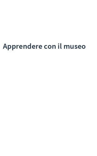 Apprendere con il museo