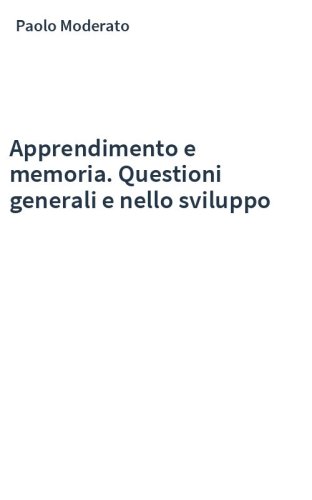 Apprendimento e memoria. Questioni generali e nello sviluppo
