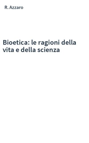 Bioetica: le ragioni della vita e della scienza
