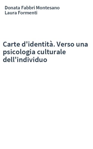 Carte d'identità. Verso una psicologia culturale dell'individuo