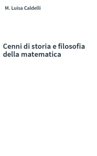 Cenni di storia e filosofia della matematica