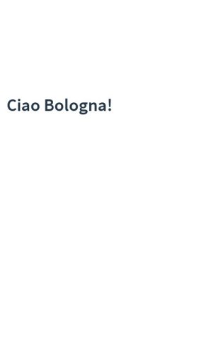 Ciao Bologna!