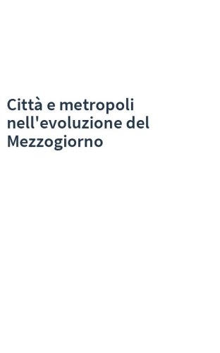 Città e metropoli nell'evoluzione del Mezzogiorno