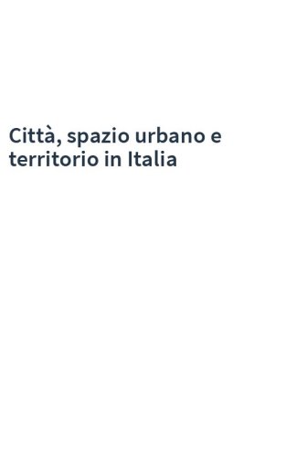 Città, spazio urbano e territorio in Italia
