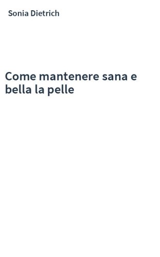 Come mantenere sana e bella la pelle