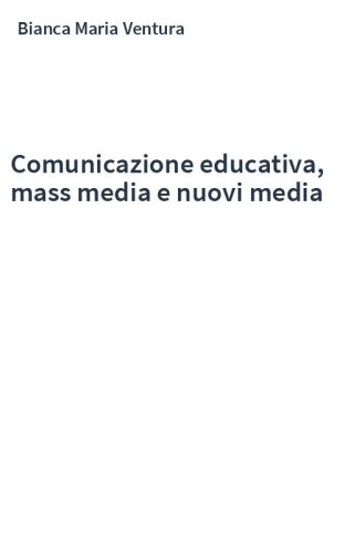 Comunicazione educativa, mass media e nuovi media