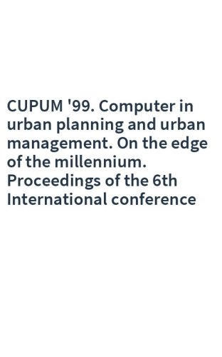 CUPUM '99. Computer in urban planning and urban management. On the edge of the millennium. Proceedings of the 6th International conference