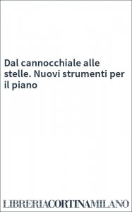 Dal cannocchiale alle stelle. Nuovi strumenti per il piano