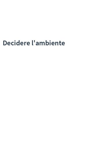 Decidere l'ambiente
