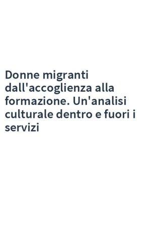 Donne migranti dall'accoglienza alla formazione. Un'analisi culturale dentro e fuori i servizi