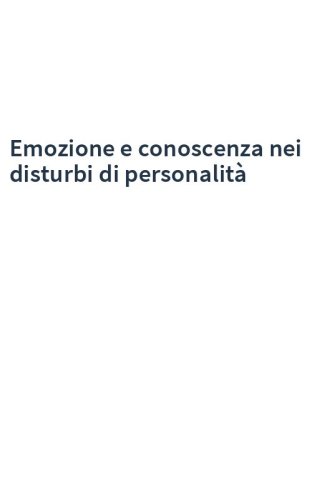 Emozione e conoscenza nei disturbi di personalità