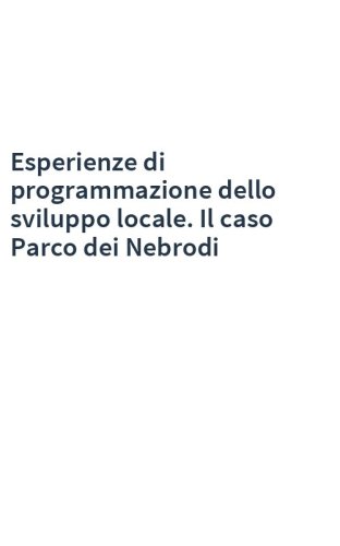 Esperienze di programmazione dello sviluppo locale. Il caso Parco dei Nebrodi