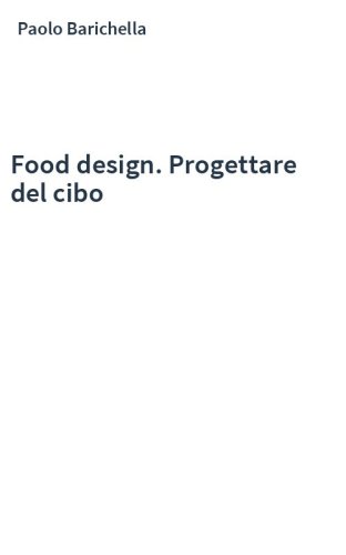 Food design. Progettare del cibo