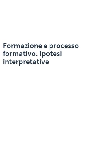 Formazione e processo formativo. Ipotesi interpretative