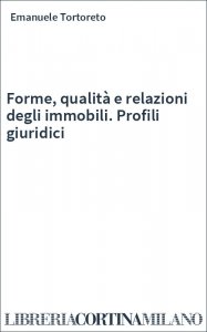 Forme, qualità e relazioni degli immobili. Profili giuridici