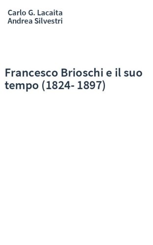 Francesco Brioschi e il suo tempo (1824-1897)