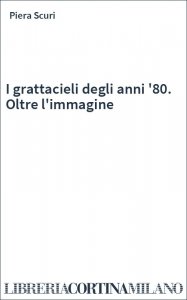 I grattacieli degli anni '80. Oltre l'immagine