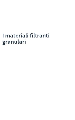 I materiali filtranti granulari