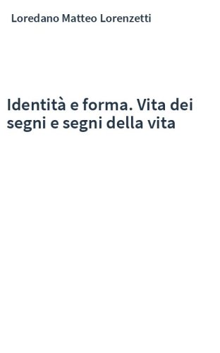 Identità e forma. Vita dei segni e segni della vita