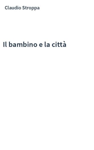 Il bambino e la città