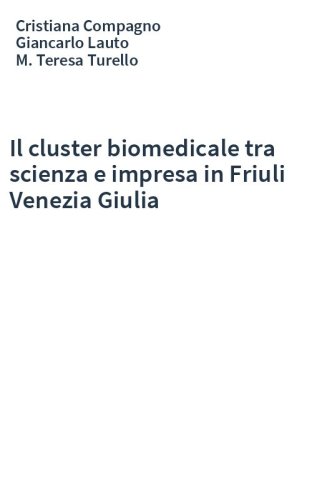 Il cluster biomedicale tra scienza e impresa in Friuli Venezia Giulia