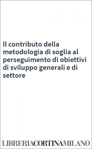 Il contributo della metodologia di soglia al perseguimento di obiettivi di sviluppo generali e di settore