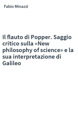 Il flauto di Popper. Saggio critico sulla «New philosophy of science» e la sua interpretazione di Galileo