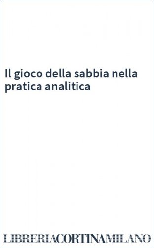 Il gioco della sabbia nella pratica analitica