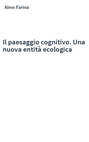 Il paesaggio cognitivo. Una nuova entità ecologica