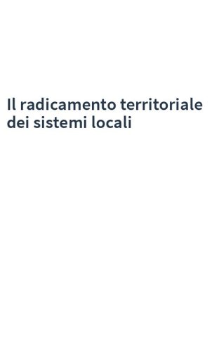 Il radicamento territoriale dei sistemi locali