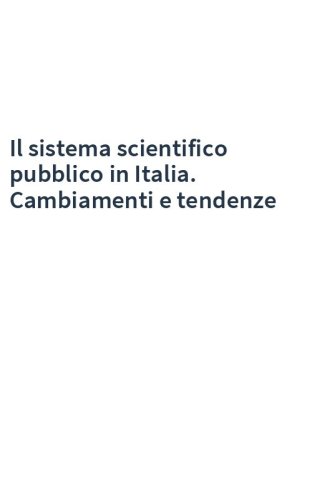 Il sistema scientifico pubblico in Italia. Cambiamenti e tendenze