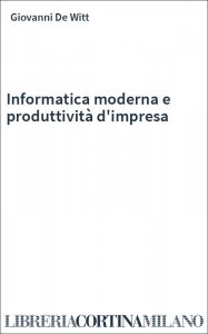 Informatica moderna e produttività d'impresa
