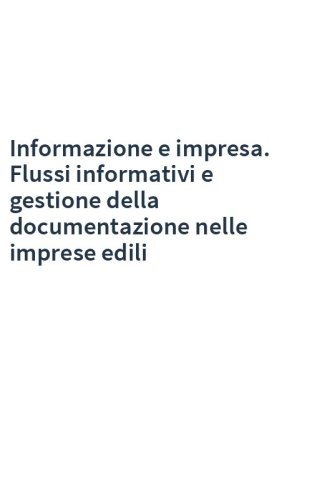 Informazione e impresa. Flussi informativi e gestione della documentazione nelle imprese edili