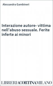 Interazione autore-vittima nell'abuso sessuale. Ferite inferte ai minori