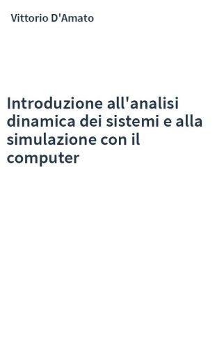 Introduzione all'analisi dinamica dei sistemi e alla simulazione con il computer