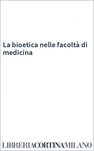 La bioetica nelle facoltà di medicina