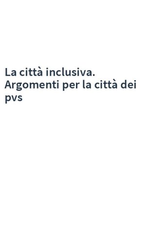 La città inclusiva. Argomenti per la città dei pvs
