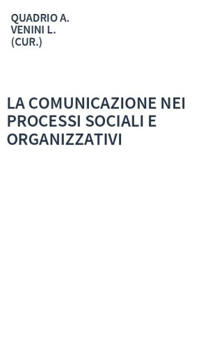 LA COMUNICAZIONE NEI PROCESSI SOCIALI E ORGANIZZATIVI