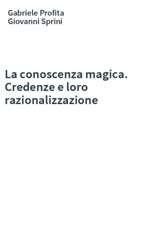 La conoscenza magica. Credenze e loro razionalizzazione