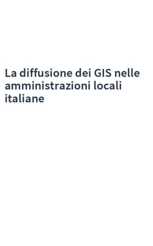 La diffusione dei GIS nelle amministrazioni locali italiane