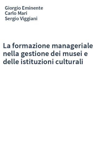 La formazione manageriale nella gestione dei musei e delle istituzioni culturali
