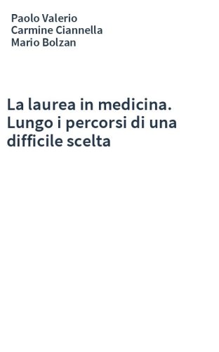 La laurea in medicina. Lungo i percorsi di una difficile scelta