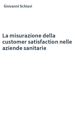 La misurazione della customer satisfaction nelle aziende sanitarie