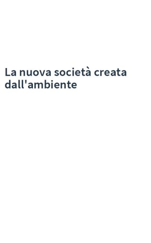 La nuova società creata dall'ambiente