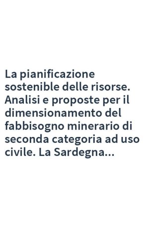 La pianificazione sostenible delle risorse. Analisi e proposte per il dimensionamento del fabbisogno minerario di seconda categoria ad uso civile. La Sardegna...