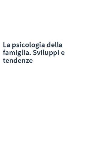 La psicologia della famiglia. Sviluppi e tendenze