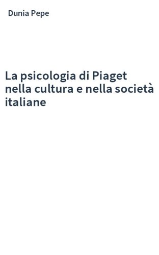 La psicologia di Piaget nella cultura e nella società italiane